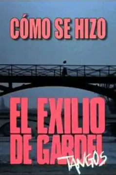 Watch and Download Cómo se hizo “El exilio de Gardel”